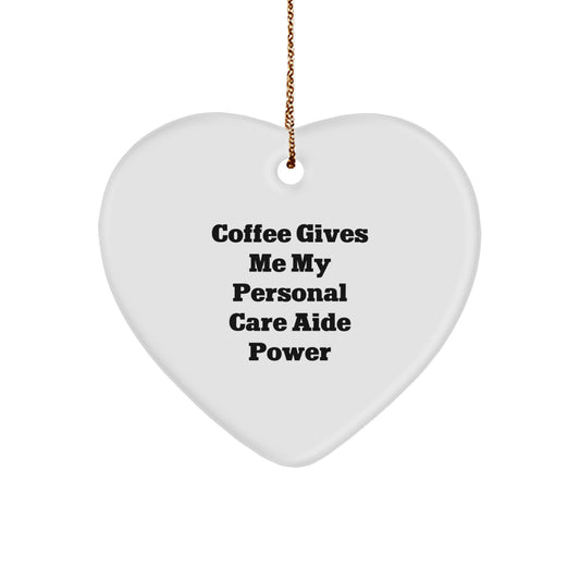 Funny Personal Care Aide Heart Ornament, Gifts from Men, Women, Friends, Coworkers, Family for Personal Care Aide, Christmas Unique Gifts - Image 1
