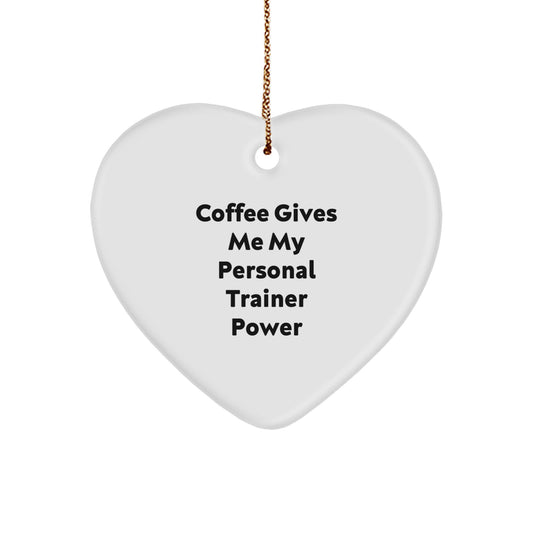 Funny Personal Trainer Heart Ornament Gifts from Friends, Funny Personal Trainer Christmas Unique Gifts for Personal Trainer, Coffee Gives Me My Personal Trainer Power Heart Shape MDF Decor - Image 1