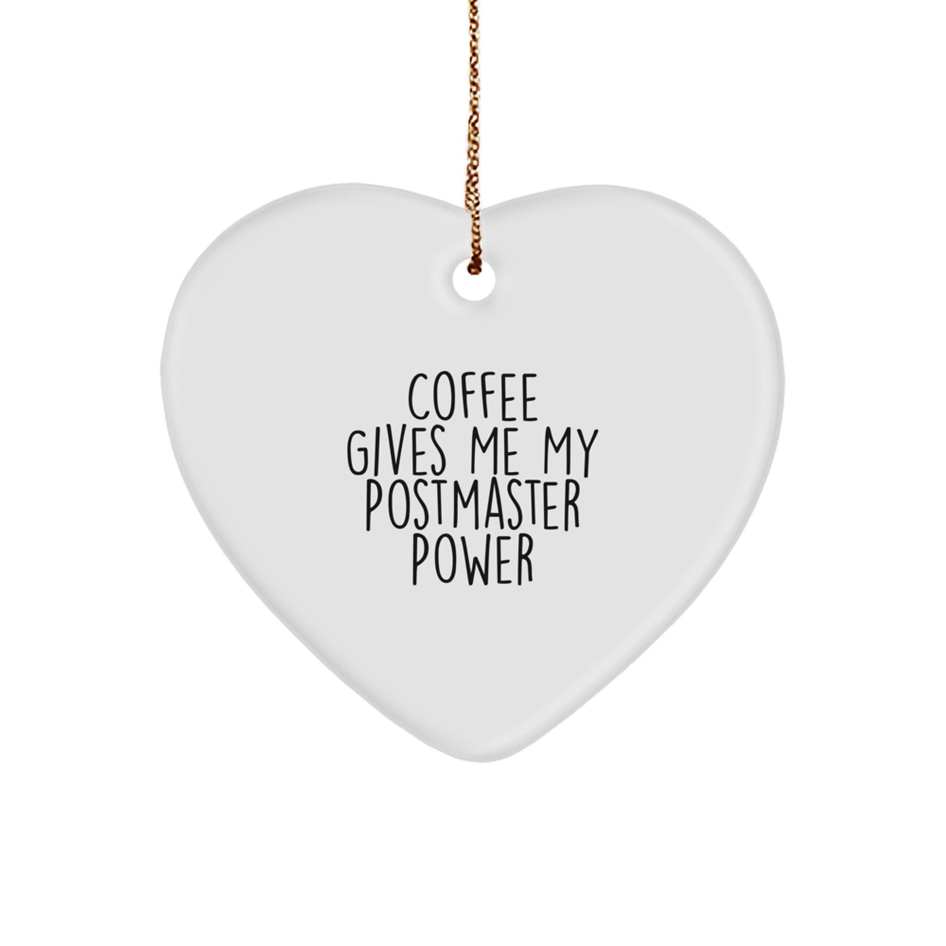Funny Postmaster Gifts from Men to Friends - Coffee Gives Me My Postmaster Power Heart Ornament, Unique Christmas Unique Gifts for Postmaster - Image 1