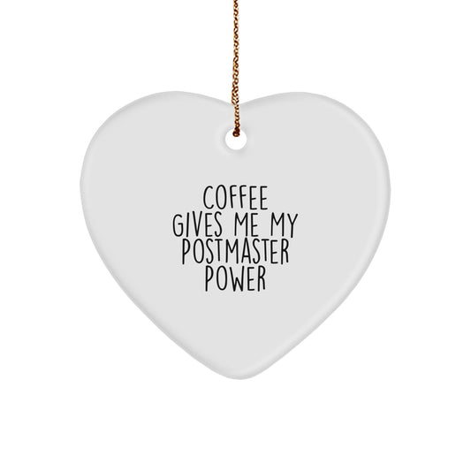 Funny Postmaster Gifts from Men to Friends - Coffee Gives Me My Postmaster Power Heart Ornament, Unique Christmas Unique Gifts for Postmaster - Image 1