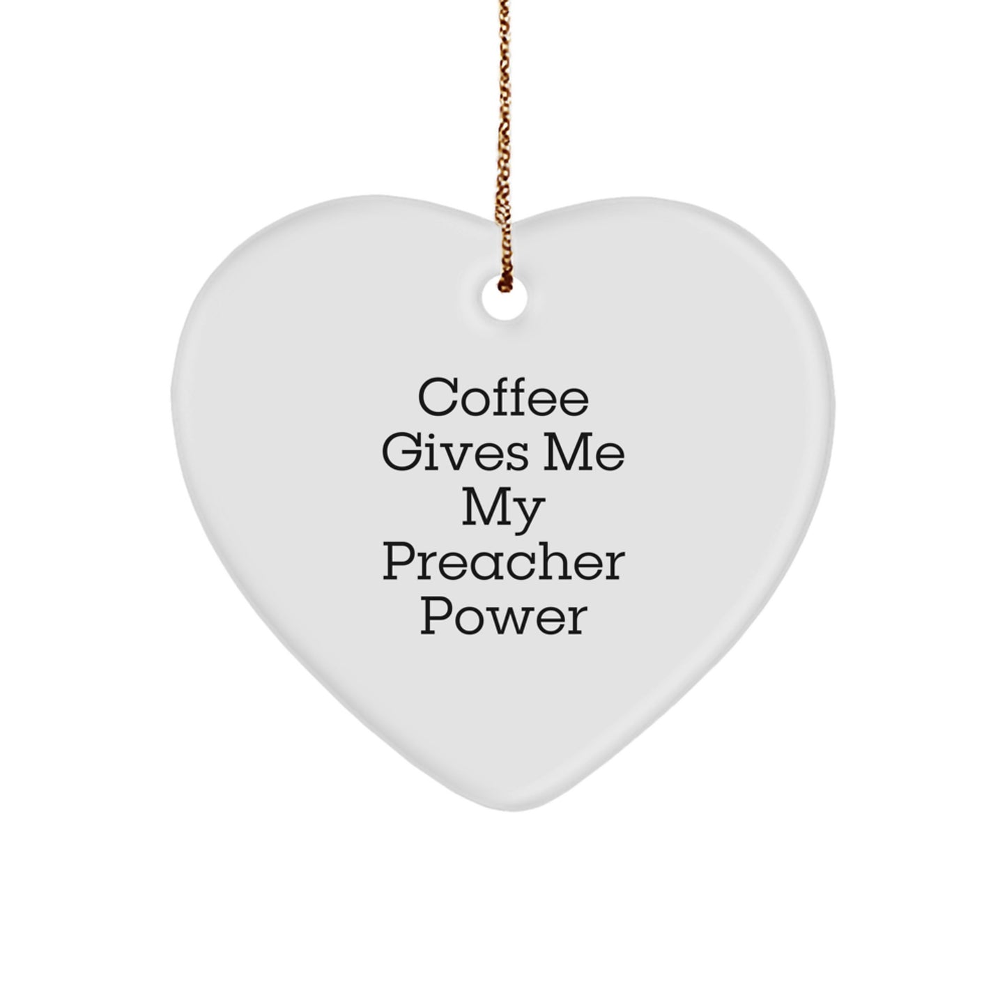 Funny Preacher Heart Ornament Gifts from Men for Women, Christmas Unique Gifts, 'Coffee Gives Me My Preacher Power' Quote - Image 1