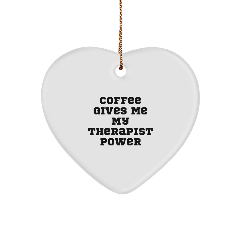 Funny Therapist Gifts from Family for Christmas Unique Heart Ornament, 'Coffee Gives Me My Therapist Power', Heart-Shaped White MDF with Sublimation Finish - Image 1