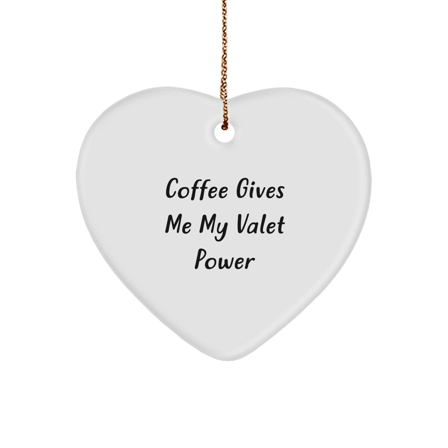 Funny Valet Gifts for Men, Unique Heart Ornament with Coffee Gives Me My Valet Power Quote, Christmas Unique Gifts from Friends to Family - Image 1