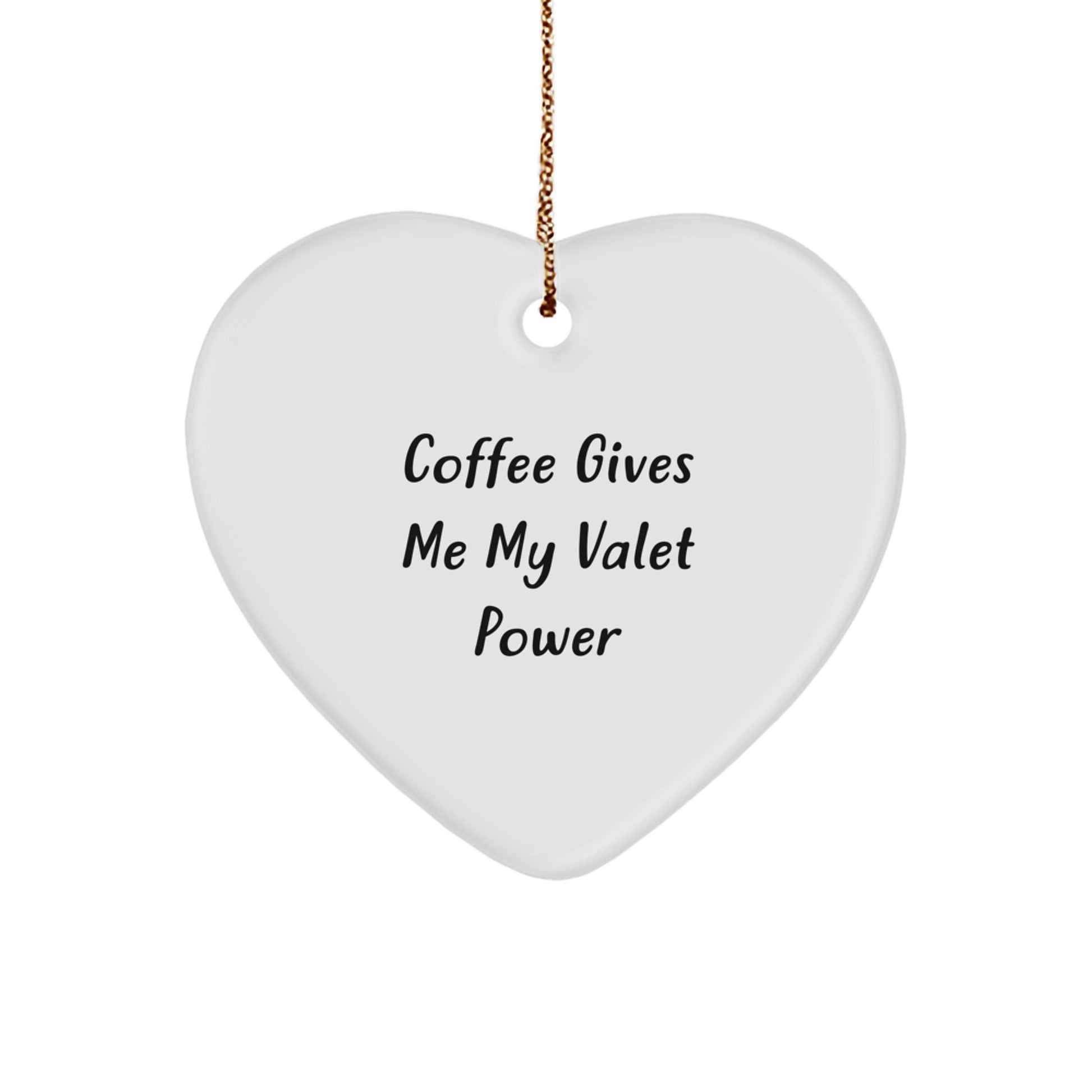 Funny Valet Gifts for Men, Unique Heart Ornament with Coffee Gives Me My Valet Power Quote, Christmas Unique Gifts from Friends to Family - Image 1