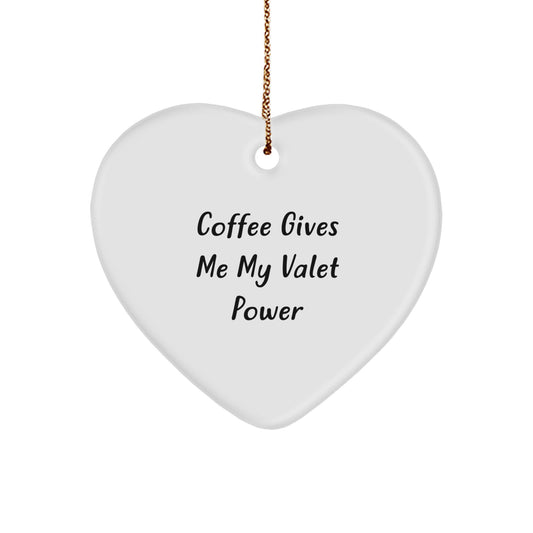 Funny Valet Gifts for Men, Unique Heart Ornament with Coffee Gives Me My Valet Power Quote, Christmas Unique Gifts from Friends to Family - Image 1
