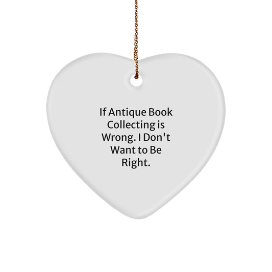 Heart Ornament Gifts from Friends for Antique Book Collecting Enthusiasts, Funny Quote, Christmas Unique Gifts - Image 1