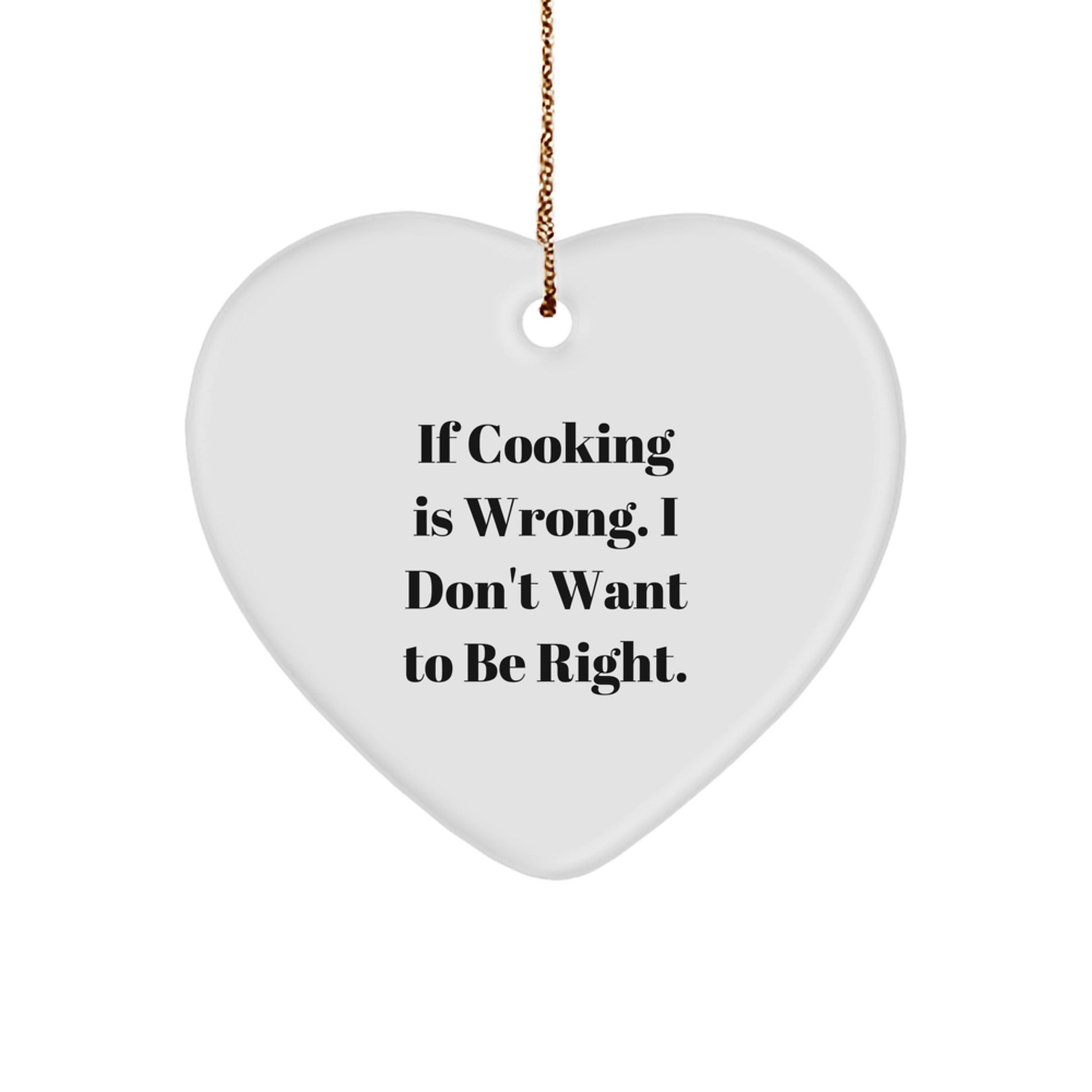 Cooking Keepsake Christmas Ornament for Him Gift - If Cooking Is Wrong - Image 1