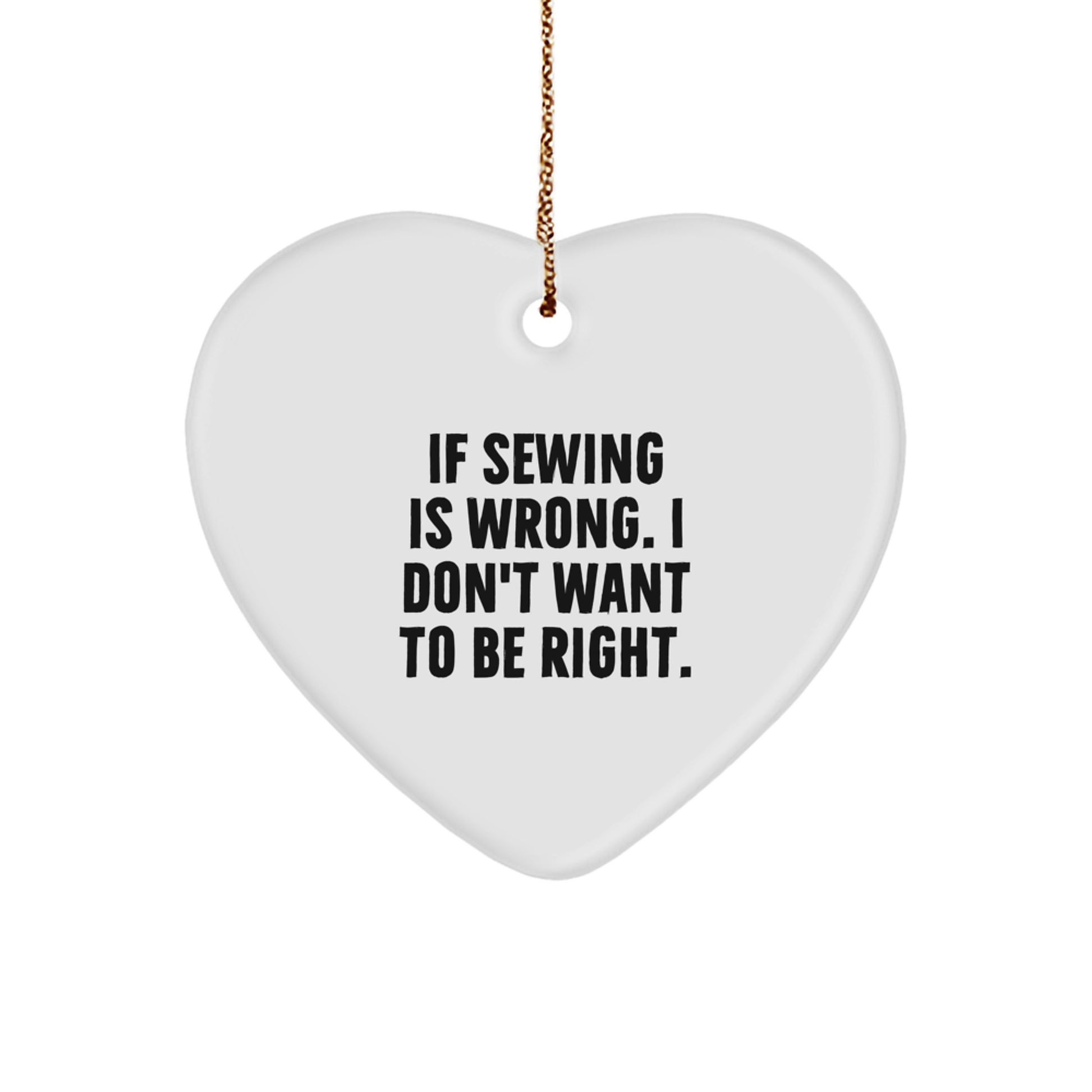 Sewing Heart Ornament Funny Quote Gift for Sewing Lovers Gifts from Family, Friends, or Coworkers - Image 1