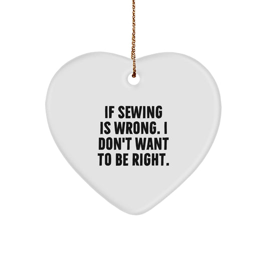 Sewing Heart Ornament Funny Quote Gift for Sewing Lovers Gifts from Family, Friends, or Coworkers - Image 1