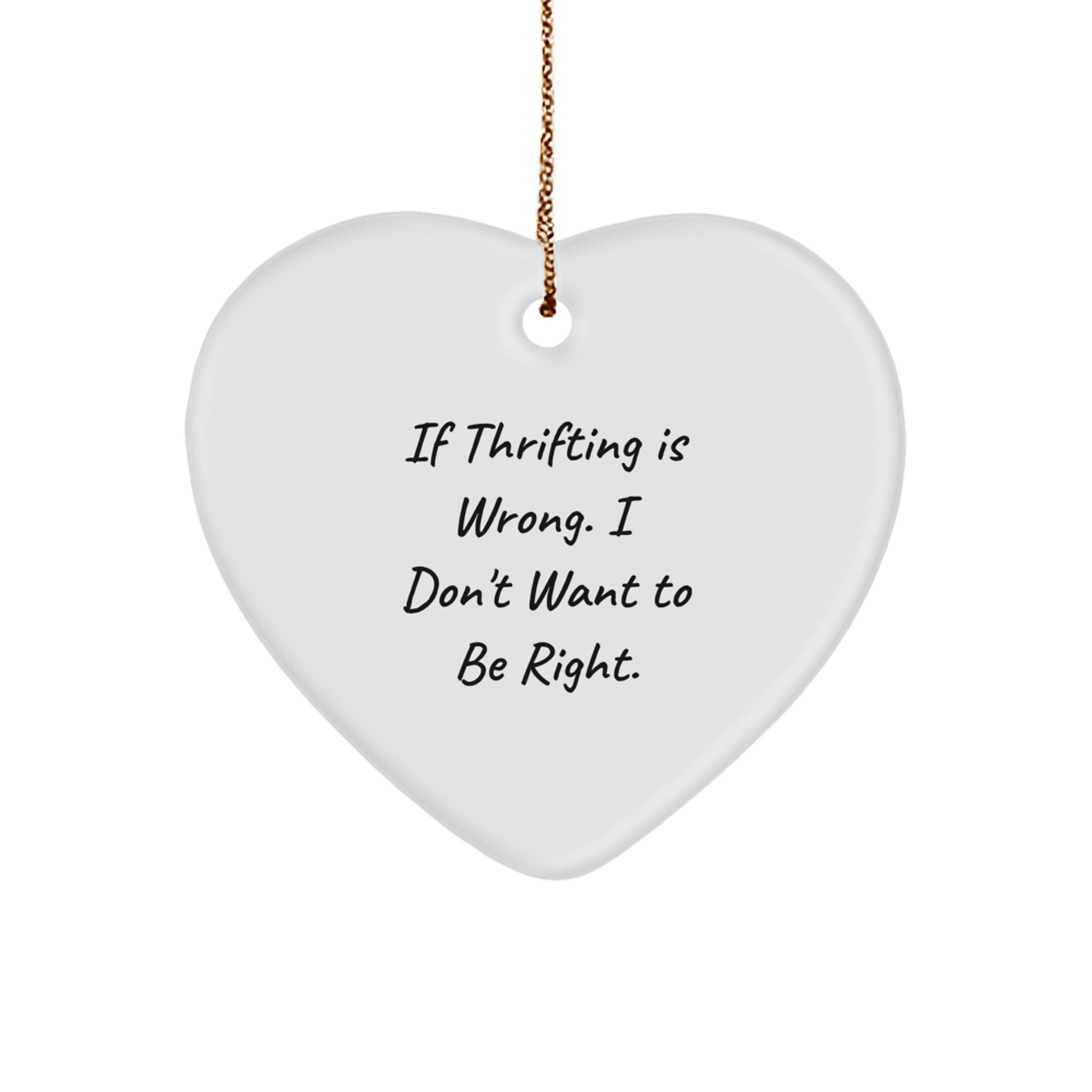 Funny Thrifting Gifts for Thrifgers from Friends and Family - Heart Ornament for Christmas - Image 1