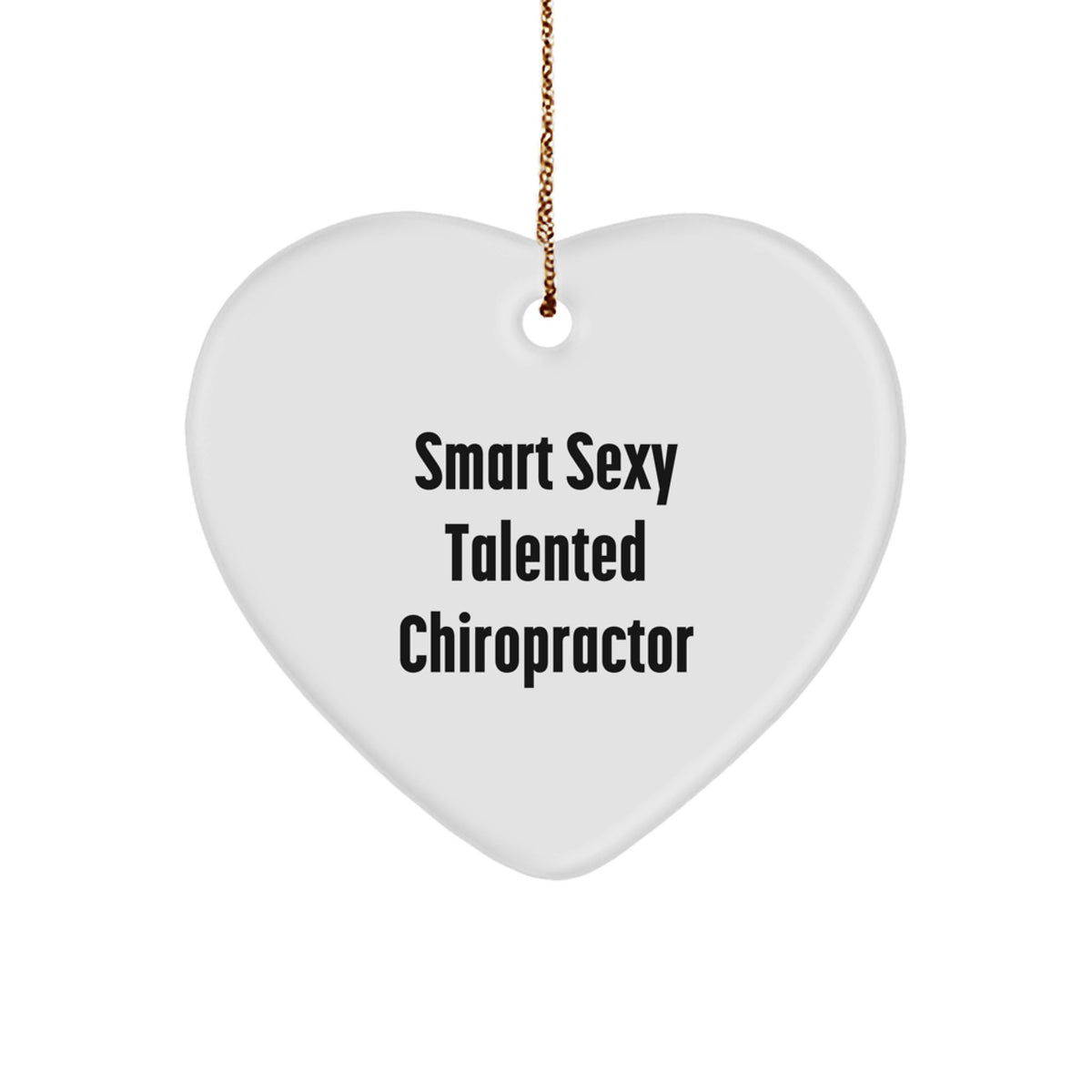 Funny Chiropractor Gifts, Heart Ornament for Chiropractors, Smart Sexy Talented Chiropractor Christmas Unique Gift from Friends - Image 1