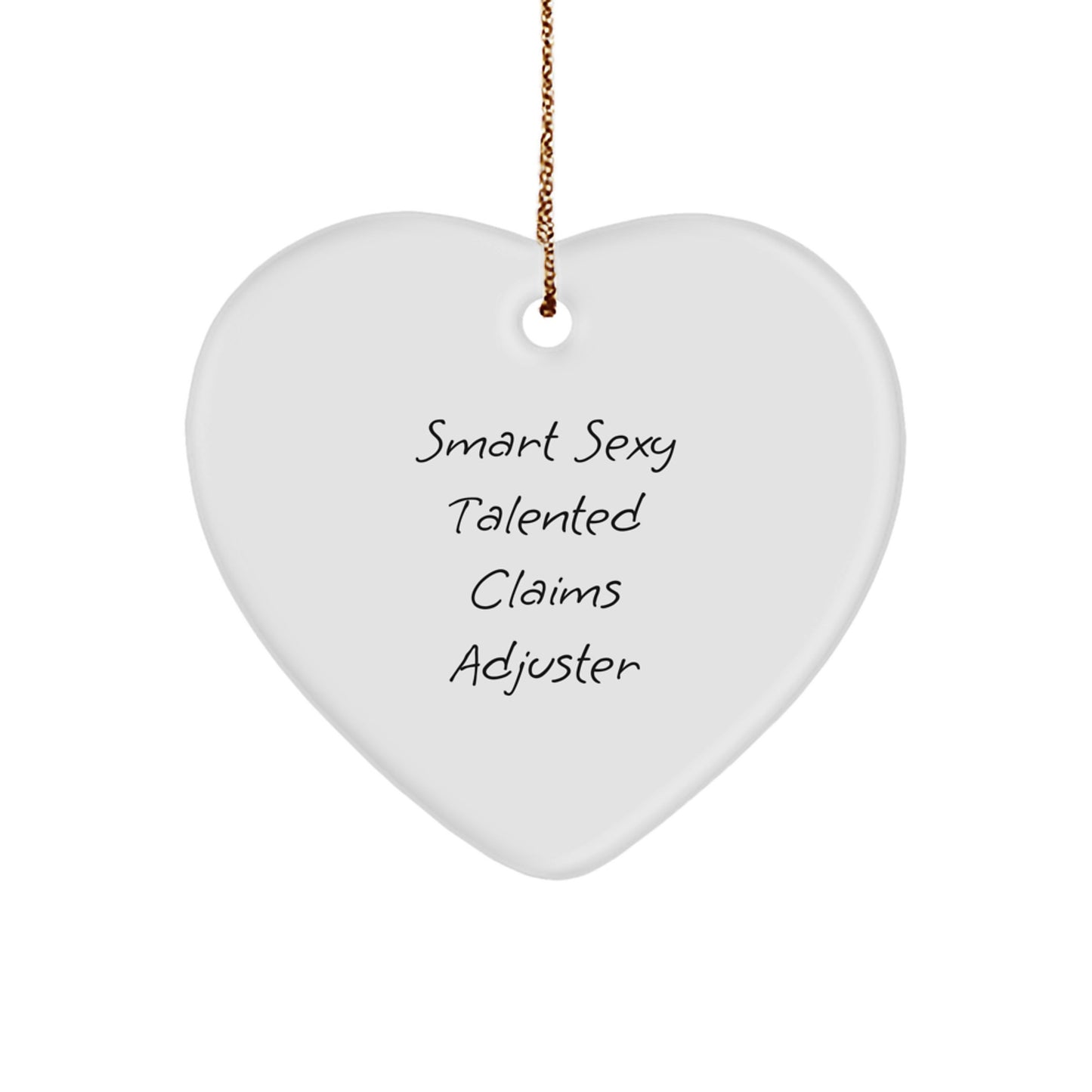 Funny Claims Adjuster Heart Ornament, Gifts from Coworkers to Men with a Smart Sexy Talented Quote, Christmas Unique Decorations - Image 1