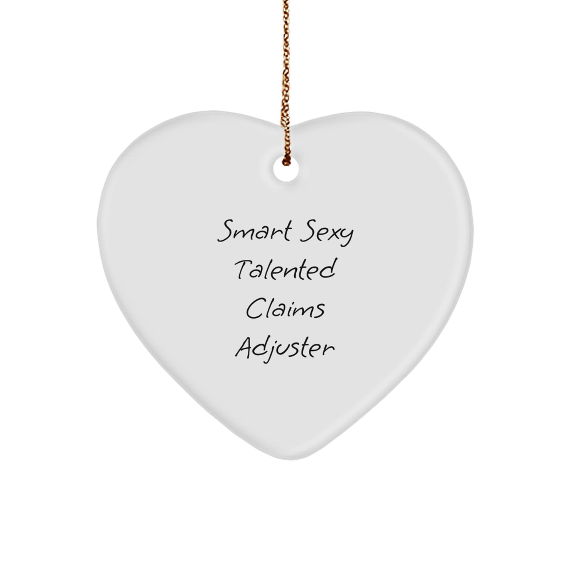Funny Claims Adjuster Heart Ornament, Gifts from Coworkers to Men with a Smart Sexy Talented Quote, Christmas Unique Decorations - Image 1