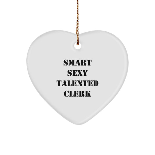 Sexy Talented Clerk Heart Ornament Funny Quote Gifts for Clerk Men Christmas Unique Gifts from Friends - Image 1
