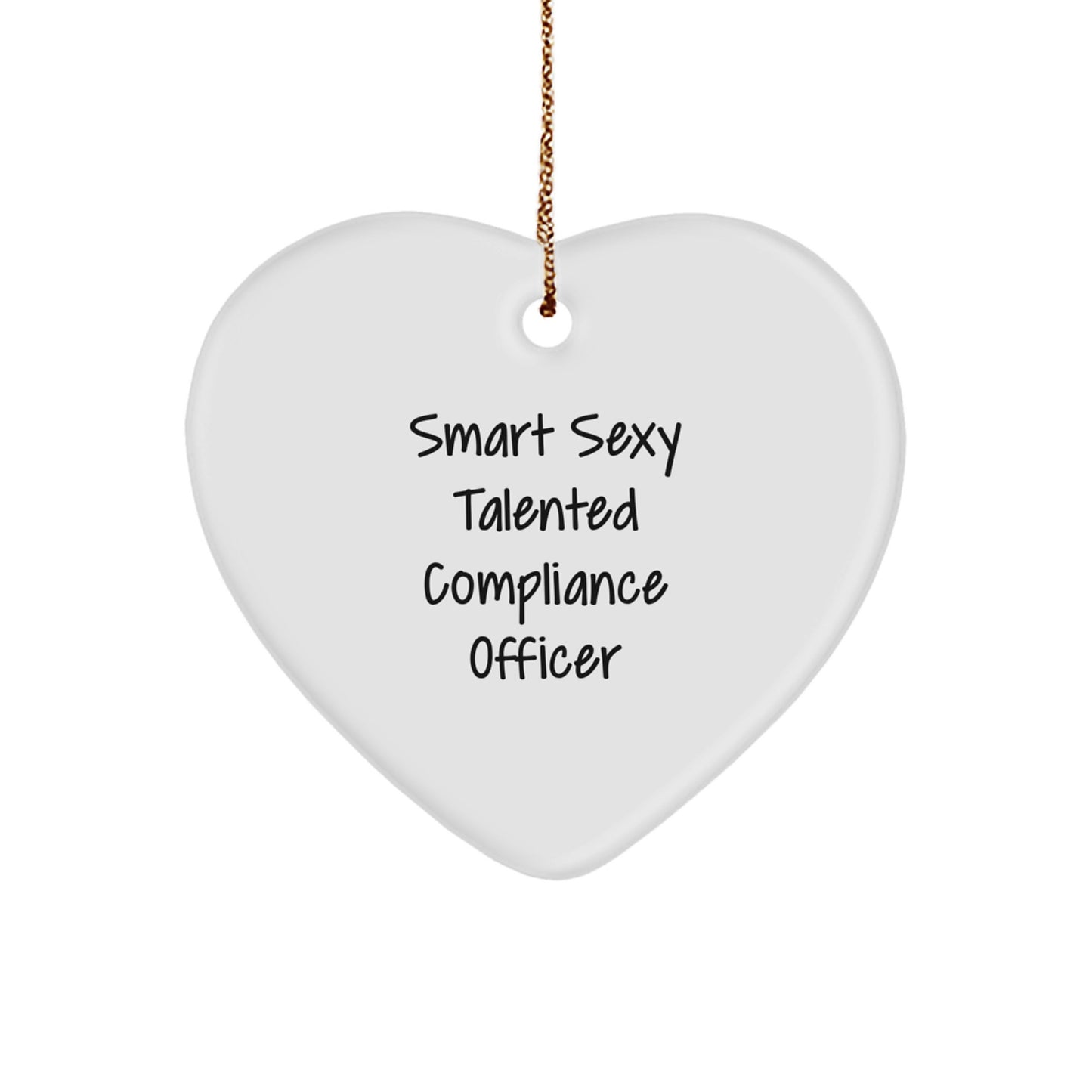 Funny Compliance Officer Gifts, Smart Sexy Talented Compliance Officer Heart Ornament, Christmas Unique Gift for Compliance Officer Friends - Image 1