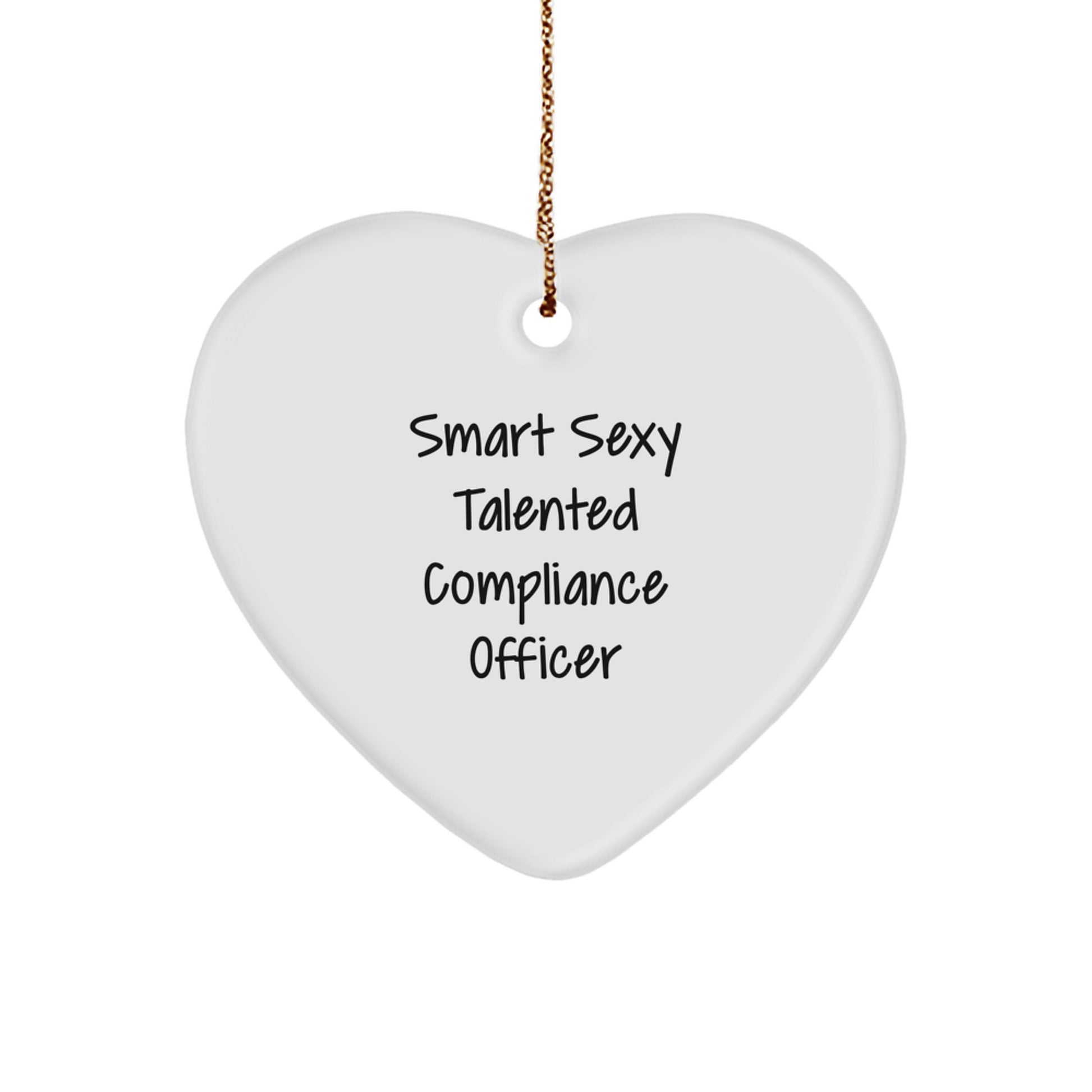 Funny Compliance Officer Gifts, Smart Sexy Talented Compliance Officer Heart Ornament, Christmas Unique Gift for Compliance Officer Friends - Image 1