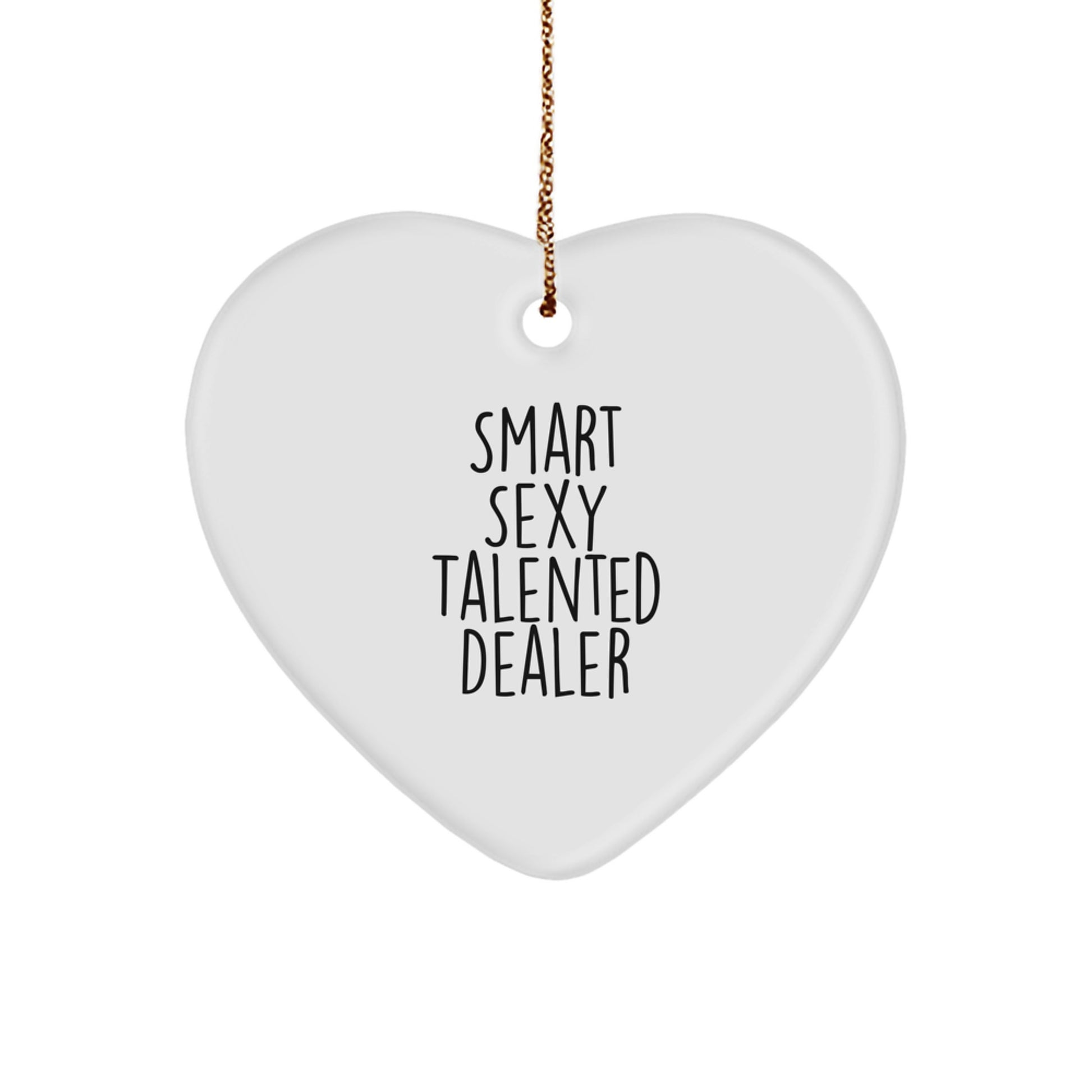 Unique Smart Sexy Talented Dealer Heart Ornament Gifts from Men to Dealer Friends - Image 1