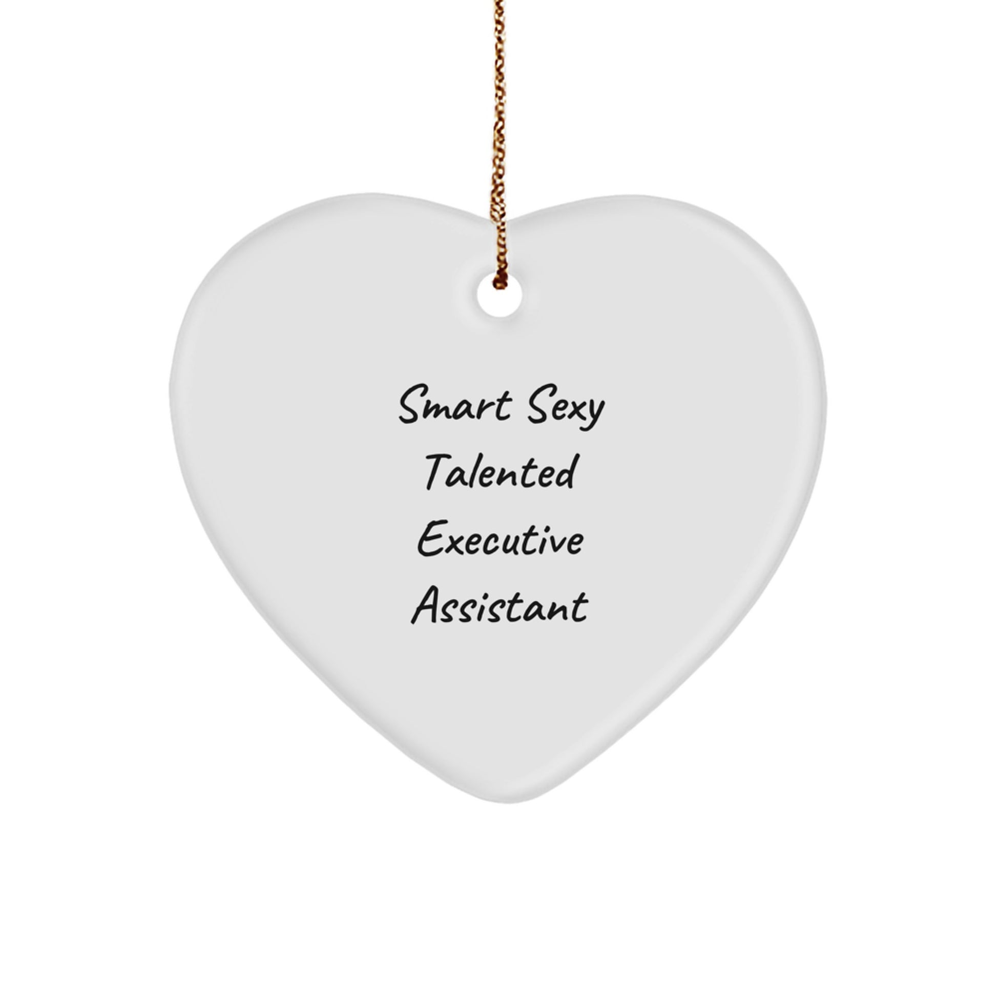 Gifts from Men, 'Smart Sexy Talented Executive Assistant' Heart Ornament for Executive Assistants, Beautiful Christmas Unique Gifts - Image 1