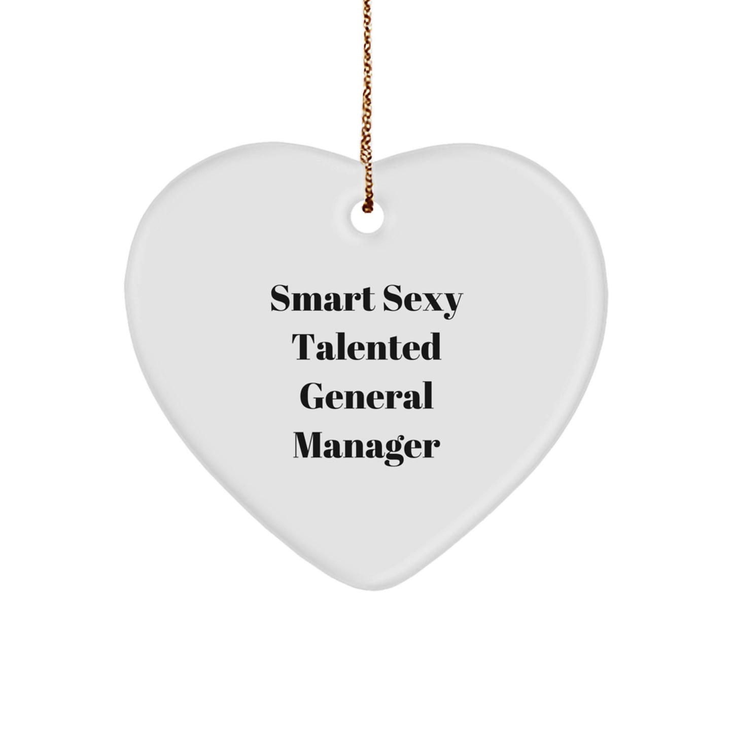 Funny General Manager Gifts from Friends and Family, Smart Sexy Talented Heart Ornament for Christmas Unique Gifts - Image 1
