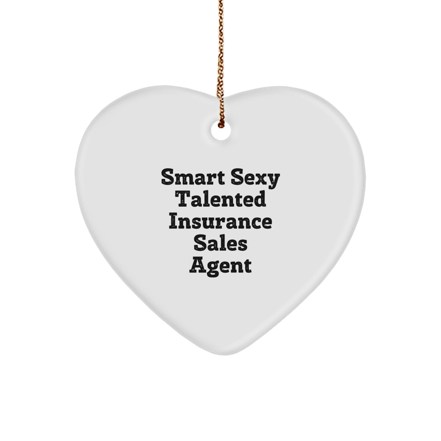 Funny Insurance Sales Agent Gifts, Heart Ornament Quote - Smart Sexy Talented Agent, Christmas Unique Gifts for Insurance Sales Agent - Image 1