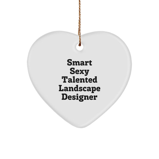 Smart Sexy Talented Landscape Designer Gifts for Landscape Designers - Heart Ornament, Funny Quote, Christmas Unique Gifts from Friends to Landscape Designers - Image 1
