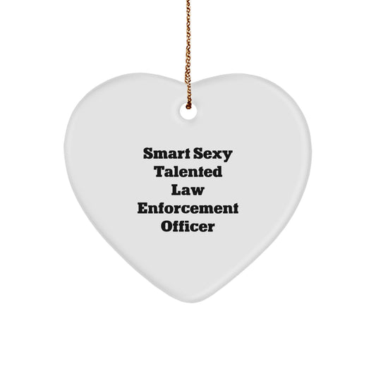 Funny Law Enforcement Officer Gifts from Family, Unique Heart Ornament for Men, Smart Sexy Talented Christmas Unique Gifts - Image 1