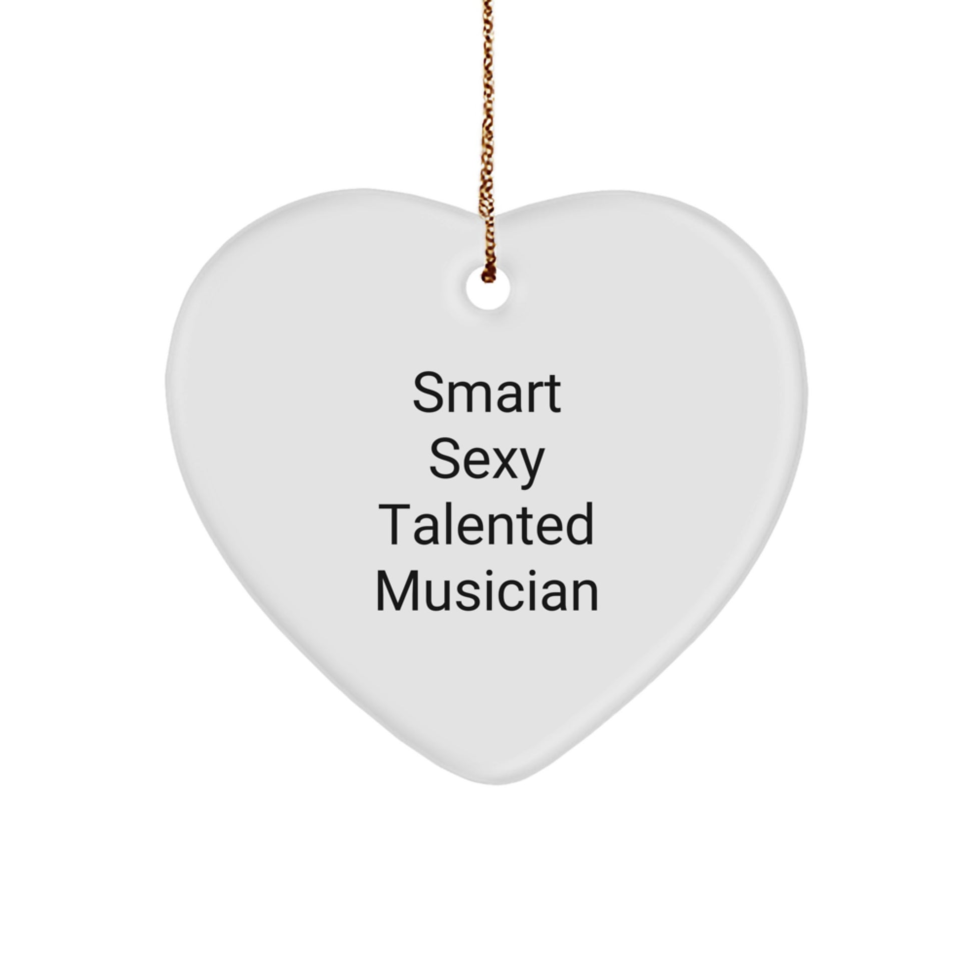 Funny Musician Gifts from Friends, Unique Christmas Heart Ornament for Musicians, 'Smart Sexy Talented Musician' Quote, White Color, Heart Shaped - Image 1