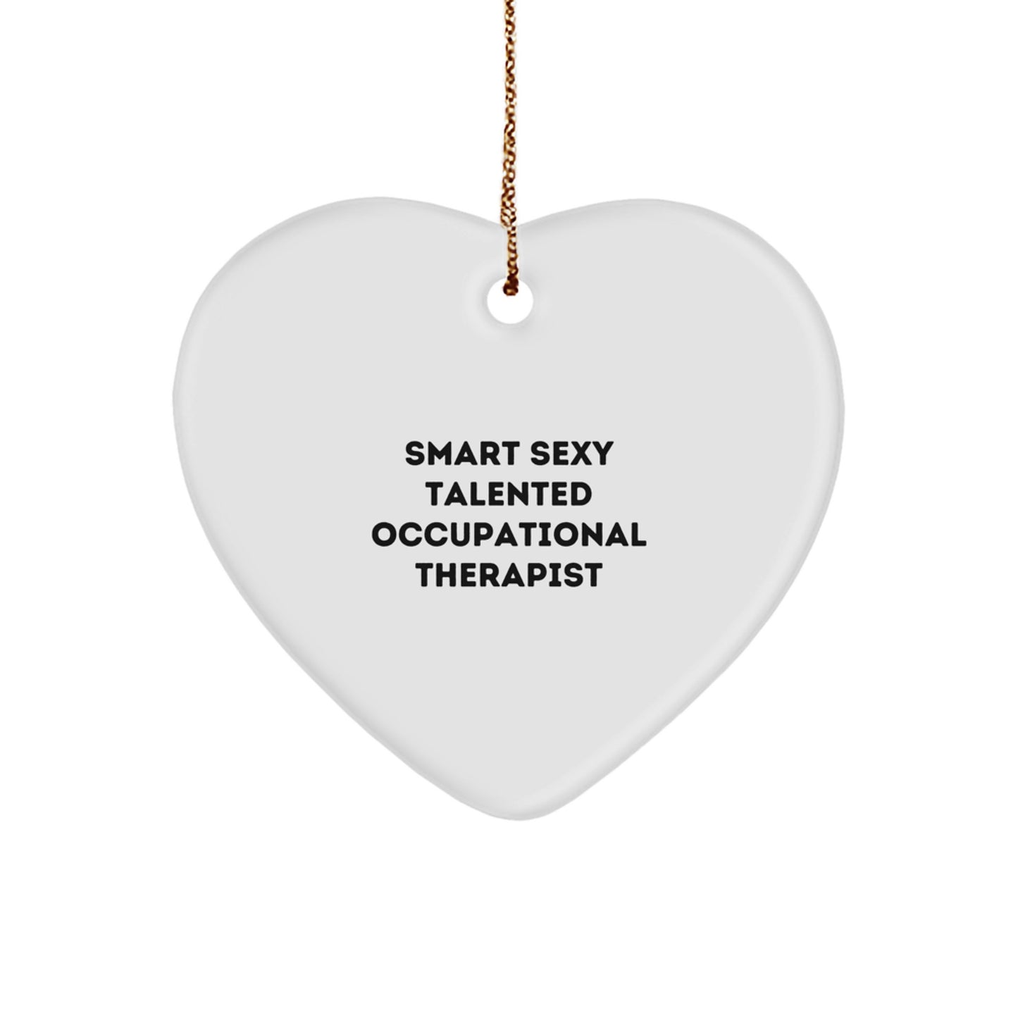 Funny Occupational Therapist Gifts from Friends, Inspirational Christmas Heart Ornament, 'Smart Sexy Talented' Quote - Image 1