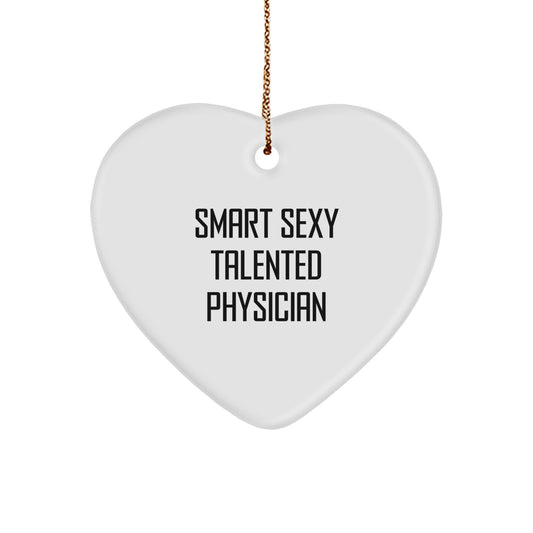 Gifts from Family for the Smart Sexy Talented Physician - Cute Heart Ornament for Christmas - Funny Quote - Image 1