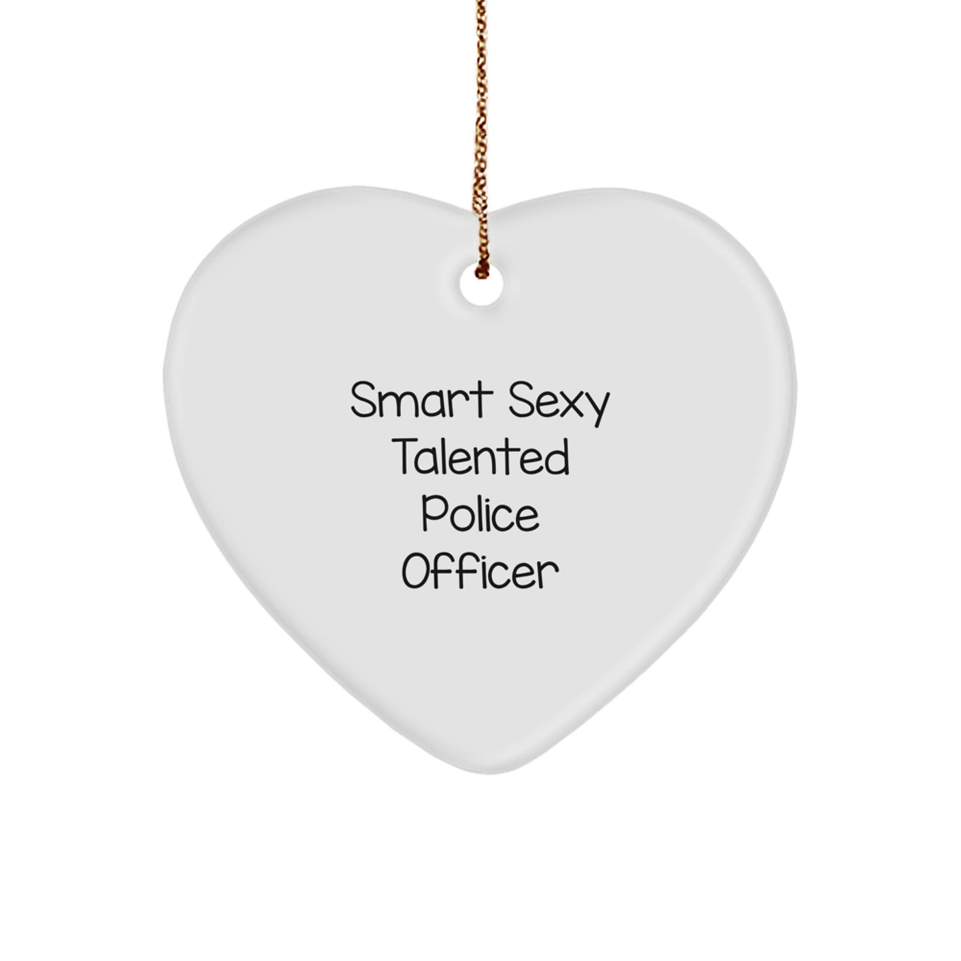 Funny Quotes Police Officer Heart Ornament Gifts from Men to Police Officer Friends with Christmas Unique Gift Ideas - Image 1