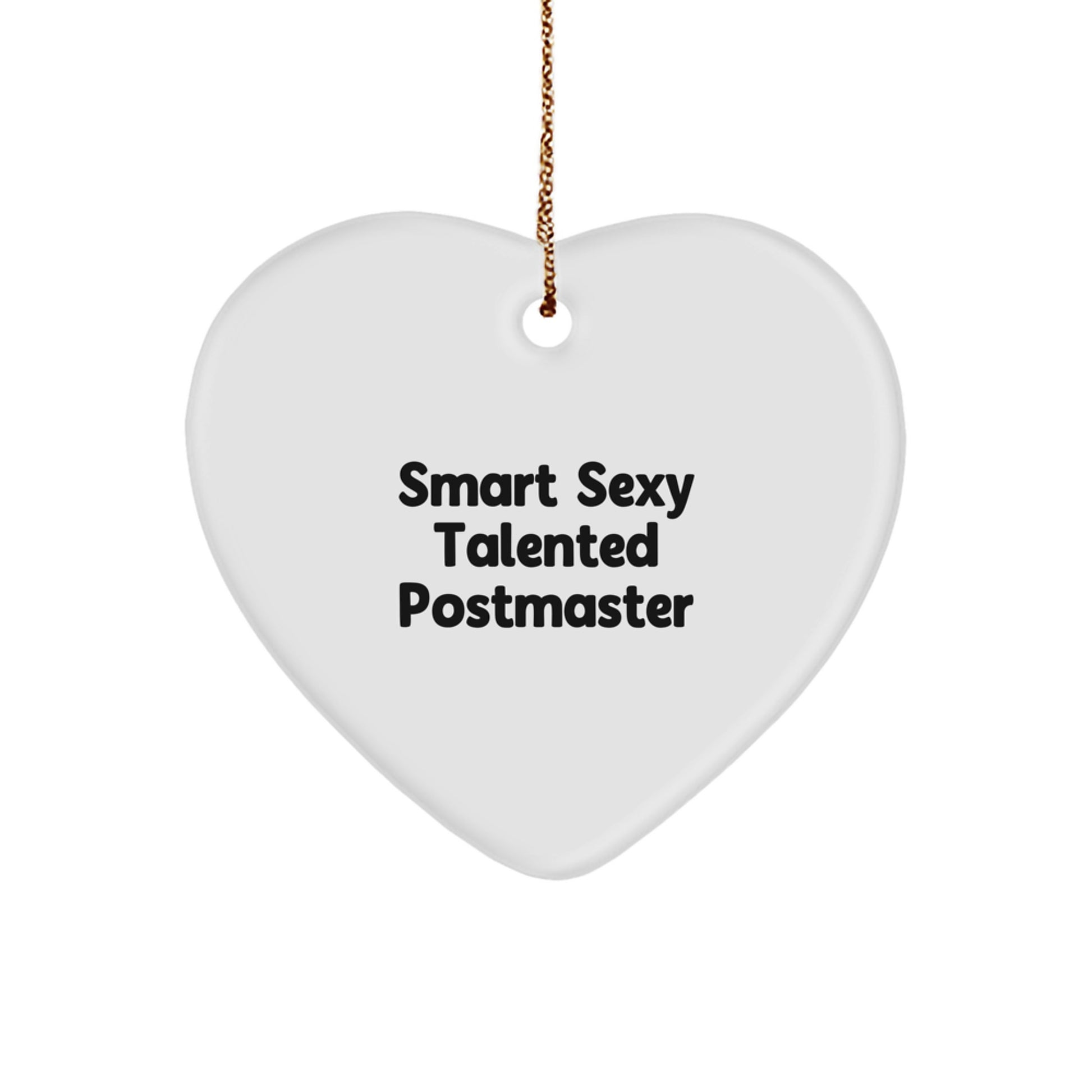 Smart Sexy Talented Postmaster Heart Ornament, Funny Christmas Unique Gifts from Men to Postmaster, Unique Heart Shaped Gifts for Postmaster Home Decor - Image 1