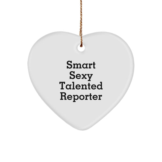 Reporter Heart Ornament, Funny Quote Gifts from Friends to Smart Sexy Talented Reporters, Unique Christmas Unique Gifts for Reporter, Heart Shaped Ornament - Image 1