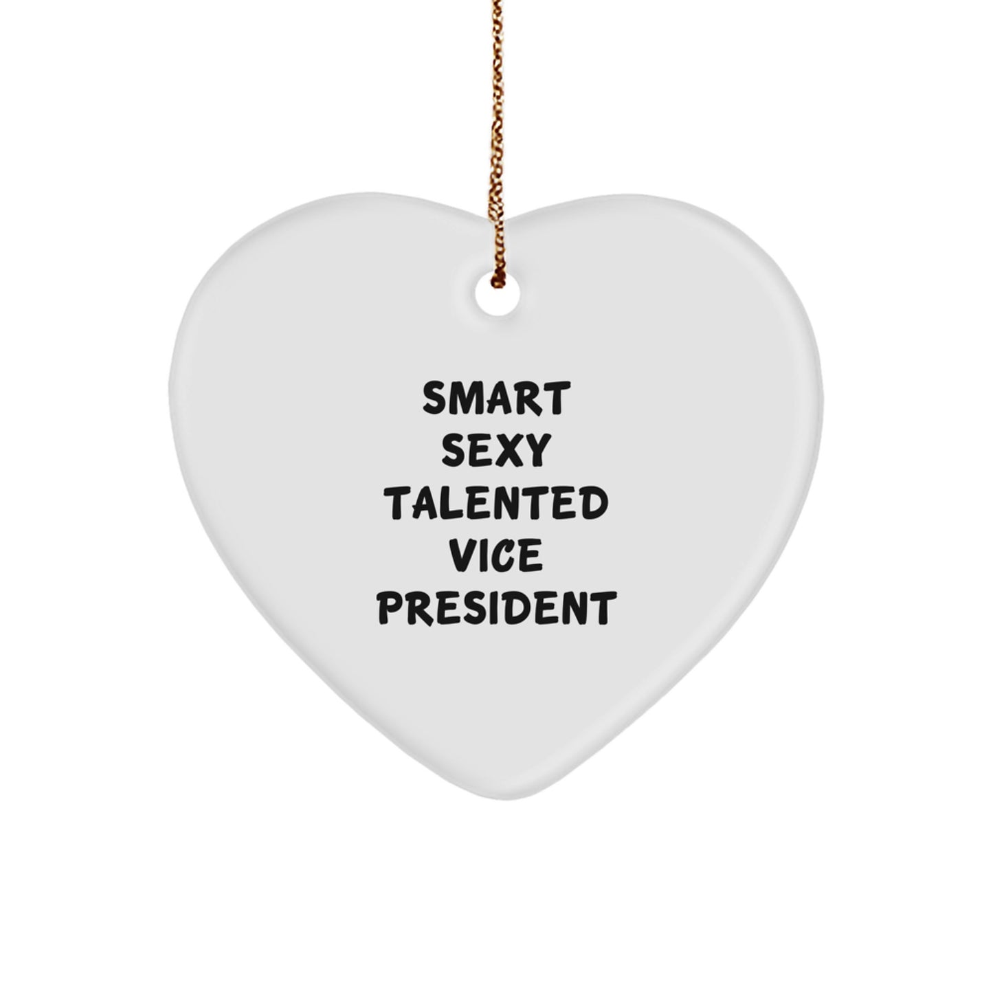 Funny Vice President Heart Ornament Gifts from Friends for Christmas - Smart Sexy Talented Vice President Quote, Vice President Office Decor, Heart Shaped Ornament, Christmas Unique Gifts - Image 1