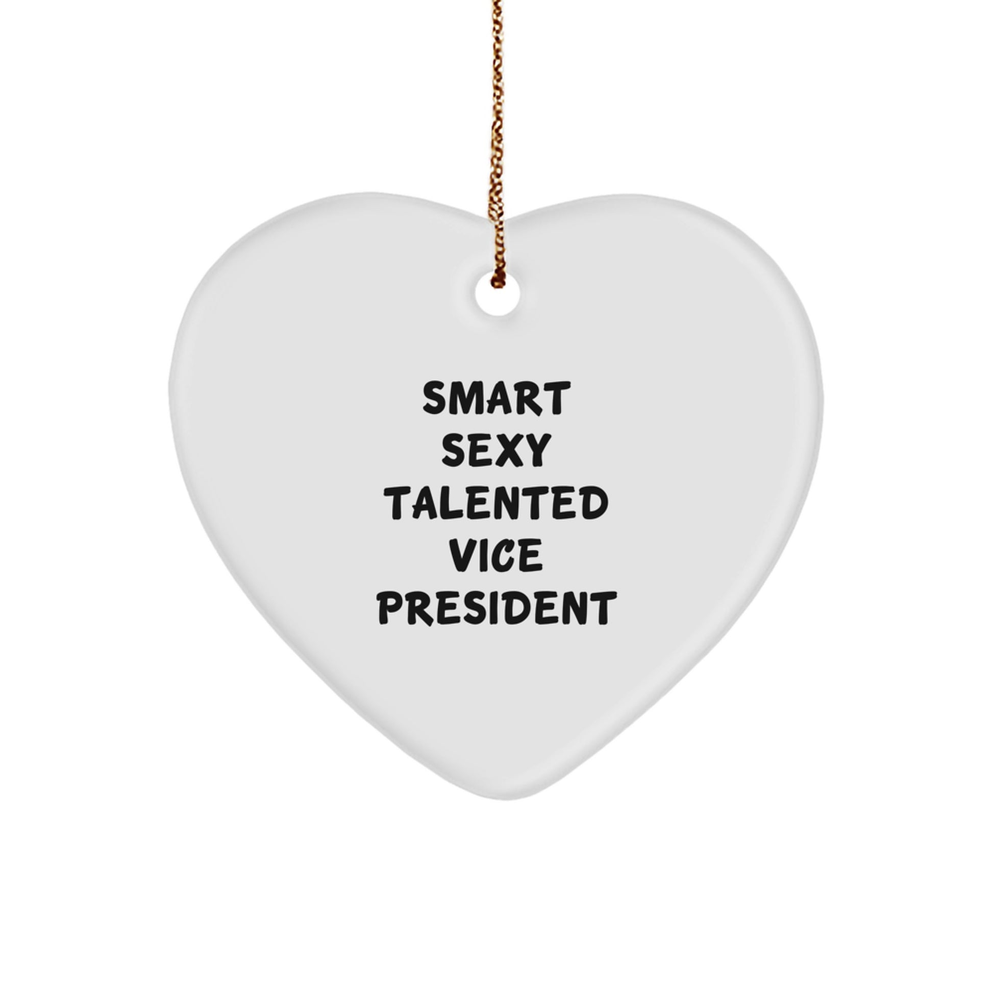 Funny Vice President Heart Ornament Gifts from Friends for Christmas - Smart Sexy Talented Vice President Quote, Vice President Office Decor, Heart Shaped Ornament, Christmas Unique Gifts - Image 1