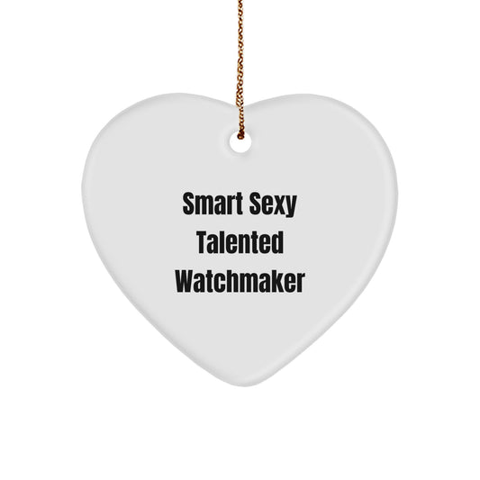 Funny Watchmaker Gifts from Friends for Watchmaker Men - Smart Sexy Talented Watchmaker Heart Ornament, Christmas Unique Gifts - Image 1
