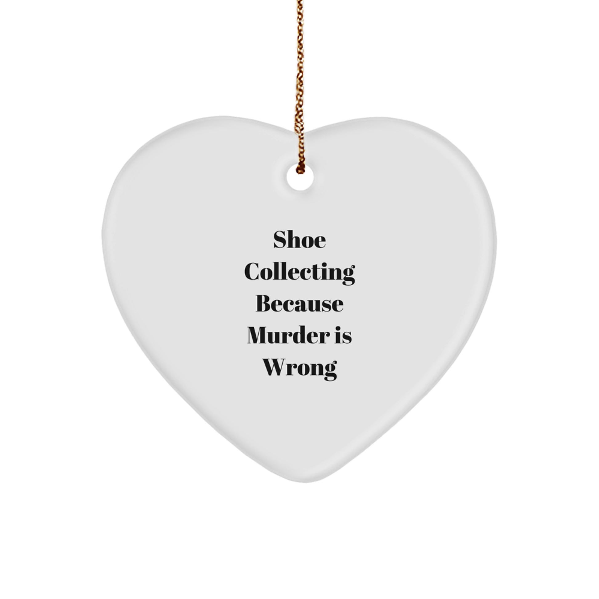 Shoe Collecting Heart Ornament Gifts from Friends for Christmas, Funny Quote, Heart Shaped White Ornament, Ideal Gift for Men or Women - Image 1