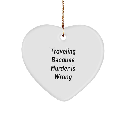 Traveling Gifts from Men to Friends - Funny Quote Heart Ornament for Christmas Unique Presents - Image 1