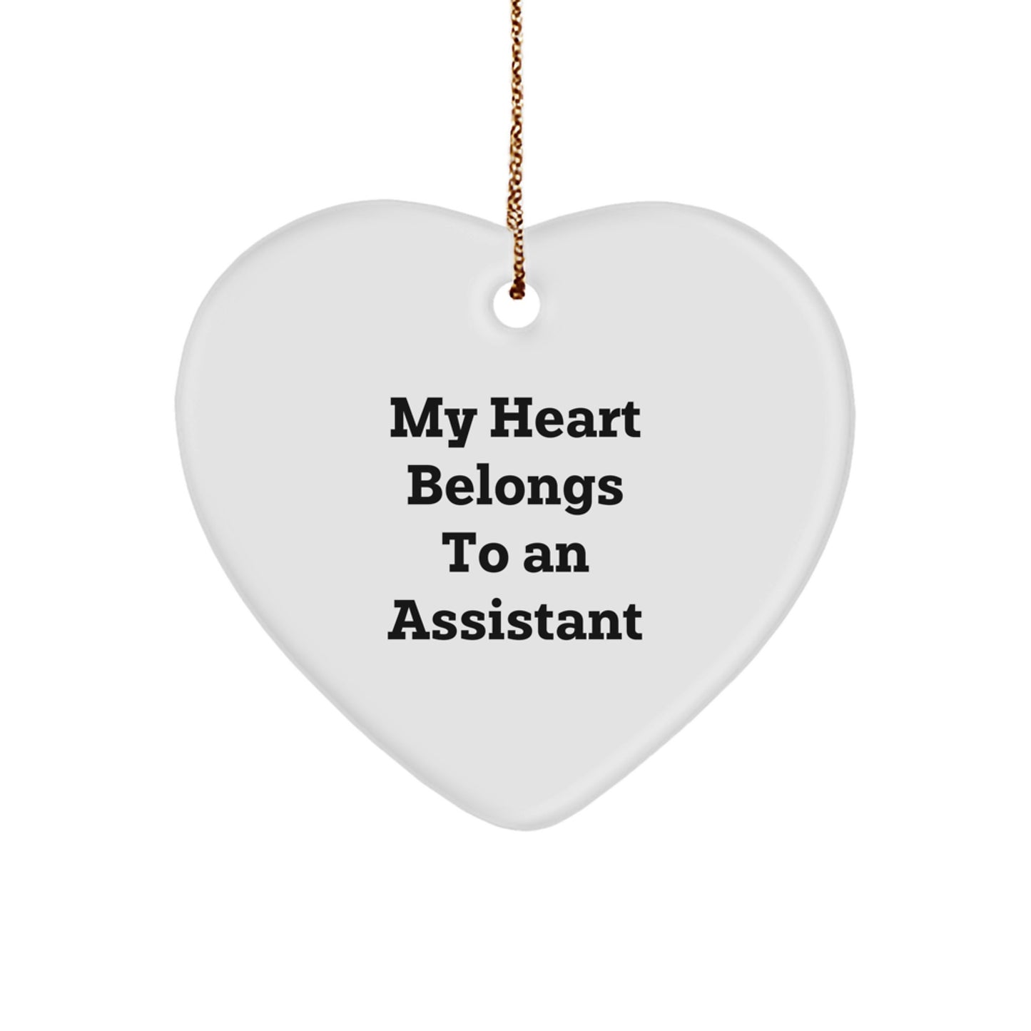 Funny Gifts from Women to Assistant Friends - My Heart Belongs To An Assistant Heart Ornament for Christmas Unique Gifts - Image 1