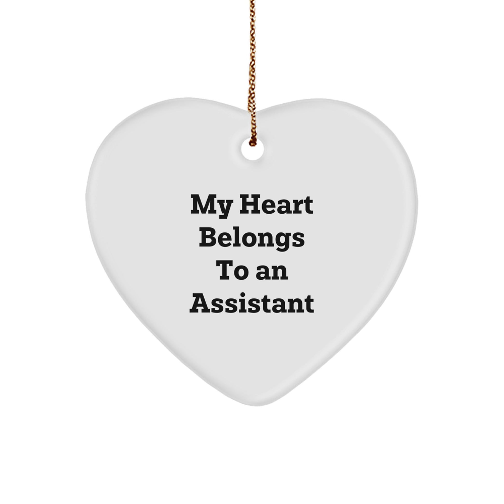 Funny Gifts from Women to Assistant Friends - My Heart Belongs To An Assistant Heart Ornament for Christmas Unique Gifts - Image 1