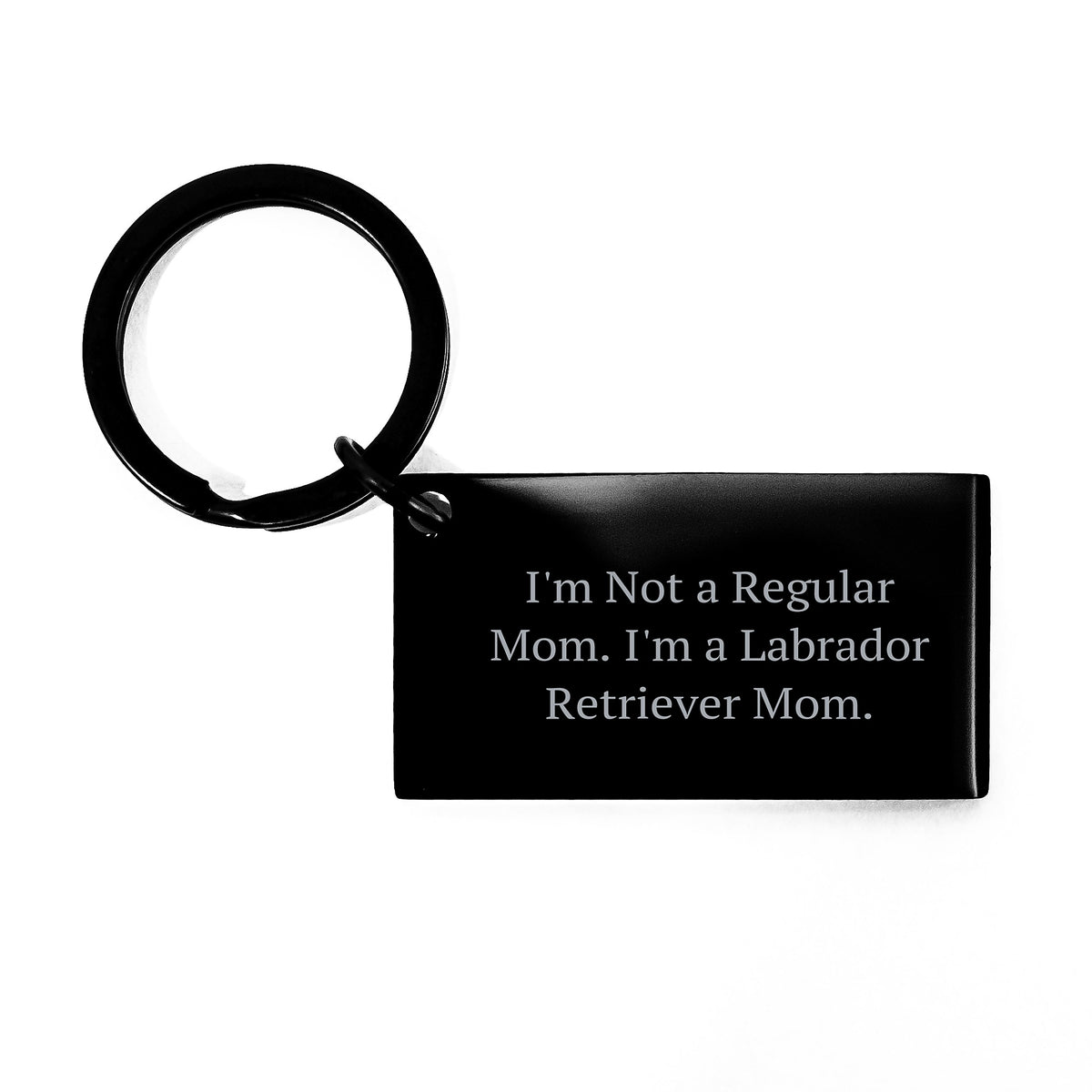 Labrador Retriever Dog Keychain, Funny Quote Gifts from Mom to Graduates, Unique Engraved Stainless Steel Keychain, 'I'm Not A Regular Mom. I'm A Labrador Retriever Mom.' - Image 1