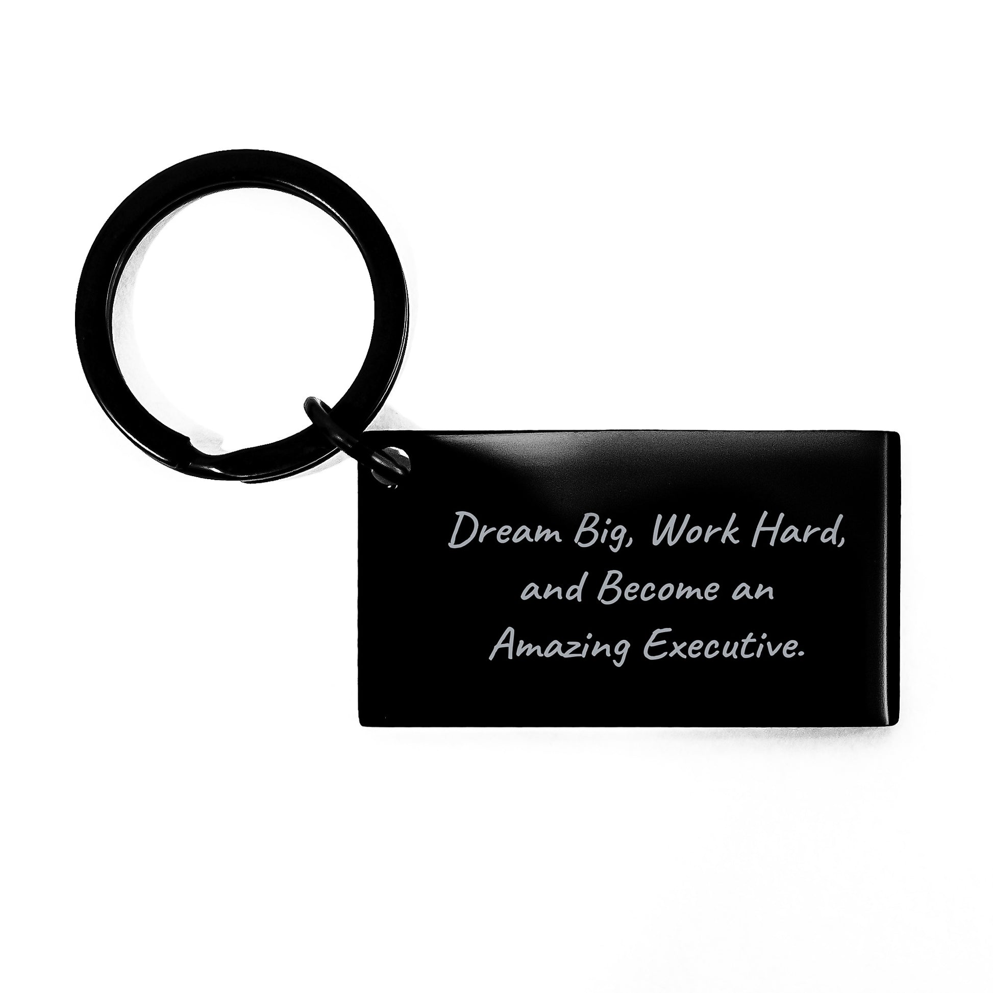 Executive Keychain - Inspiring Gift for Men, Women, and Friends - Engraved Keychain for Graduation, Unique Gifts from Family and Coworkers, 'Dream Big, Work Hard, And Become An Amazing Executive. - Image 1