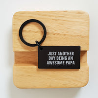 Load image into Gallery viewer, Funny Papa Keychain Gifts for Men from Family on Graduation, Just Another Day Being An Awesome Papa - Image 2
