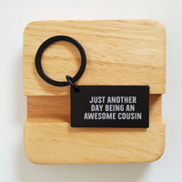 Load image into Gallery viewer, Funny Cousin Keychain Gifts from Men to Awesome Cousin for Graduation, &#39;Just Another Day Being An Awesome Cousin&#39; Keychain - Image 2
