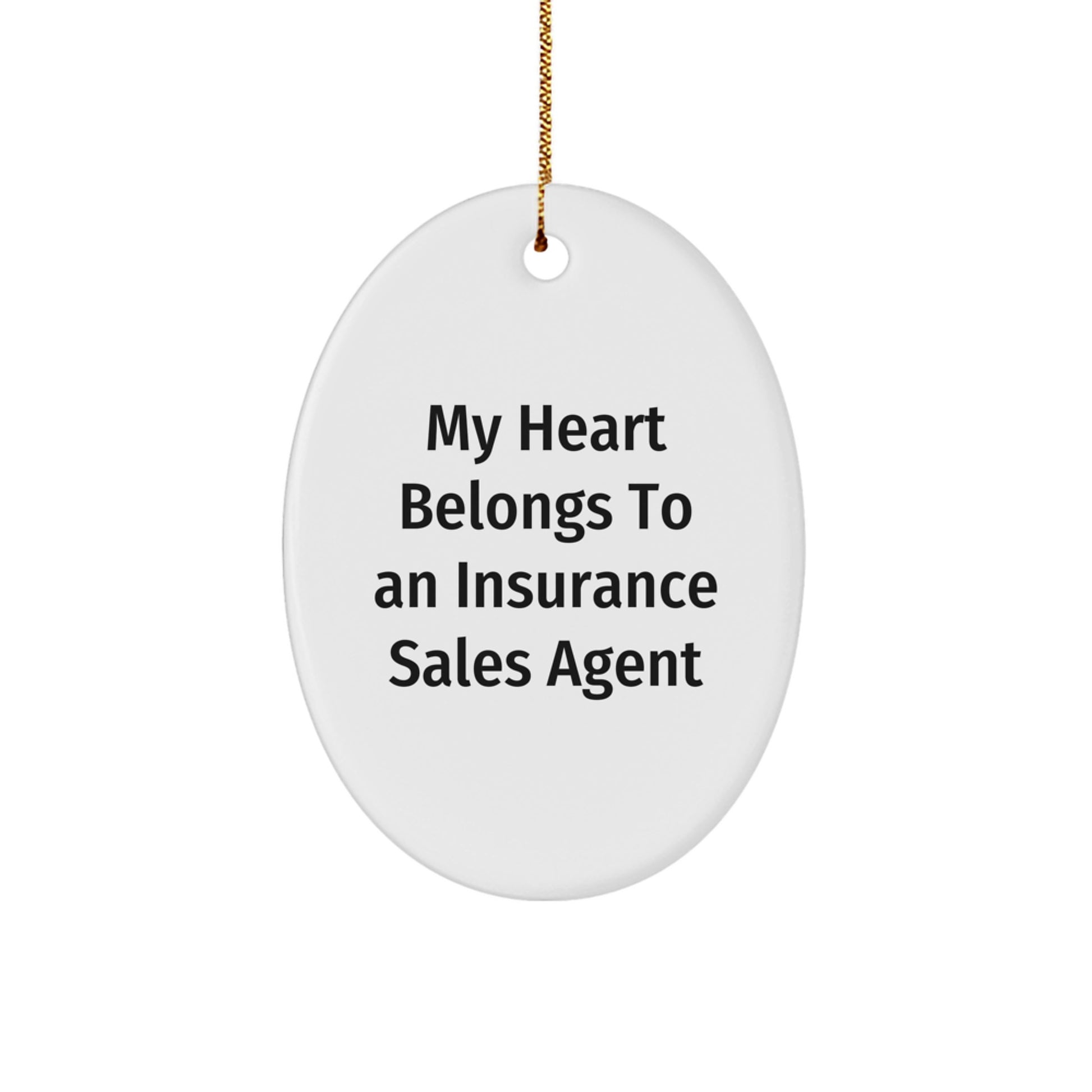 Funny Insurance Sales Agent Gifts, Oval Ornament 'My Heart Belongs To An Insurance Sales Agent' Gifts from Friends to Insurance Sales Agent - Image 1