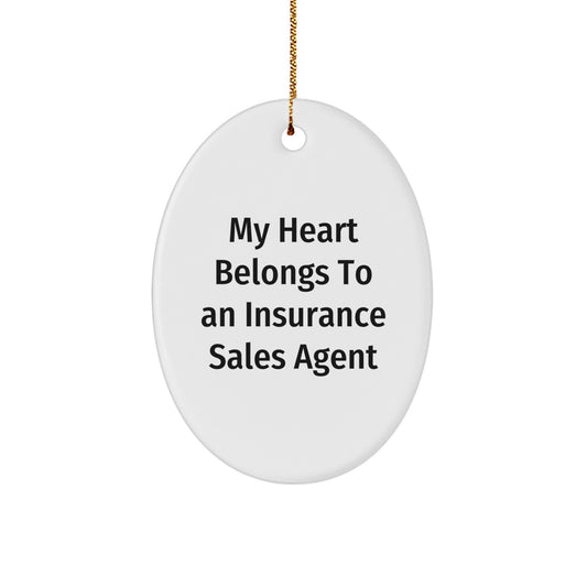 Funny Insurance Sales Agent Gifts, Oval Ornament 'My Heart Belongs To An Insurance Sales Agent' Gifts from Friends to Insurance Sales Agent - Image 1