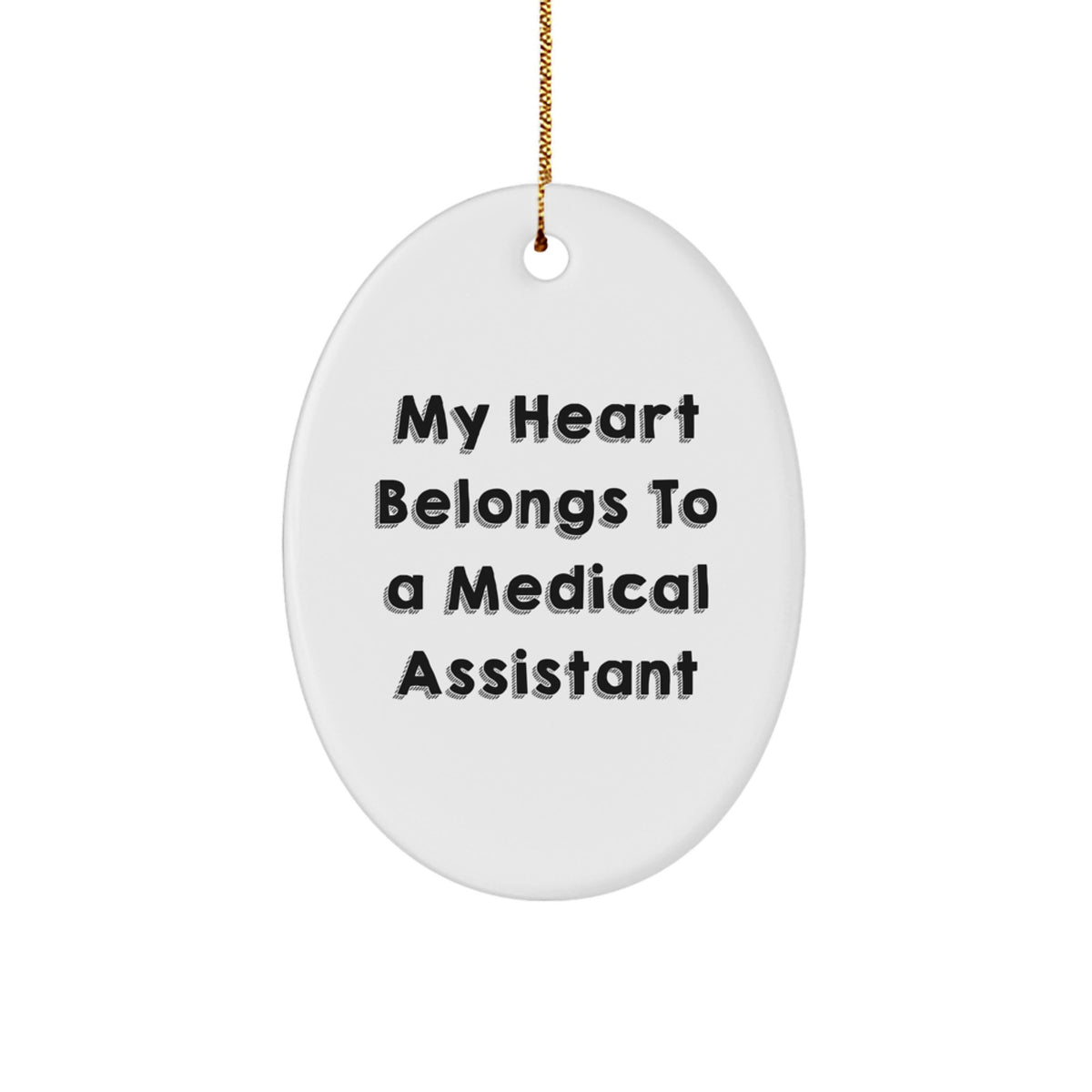 Funny Medical Assistant Gifts, Oval Ornament, 'My Heart Belongs To A Medical Assistant', Christmas Unique Gifts from Men to Medical Assistant - Image 1