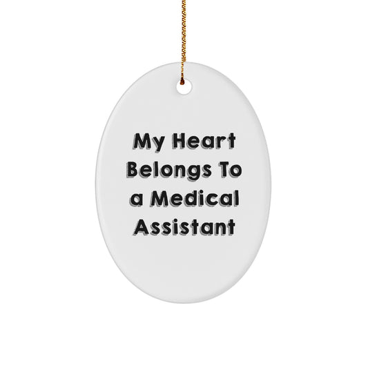 Funny Medical Assistant Gifts, Oval Ornament, 'My Heart Belongs To A Medical Assistant', Christmas Unique Gifts from Men to Medical Assistant - Image 1