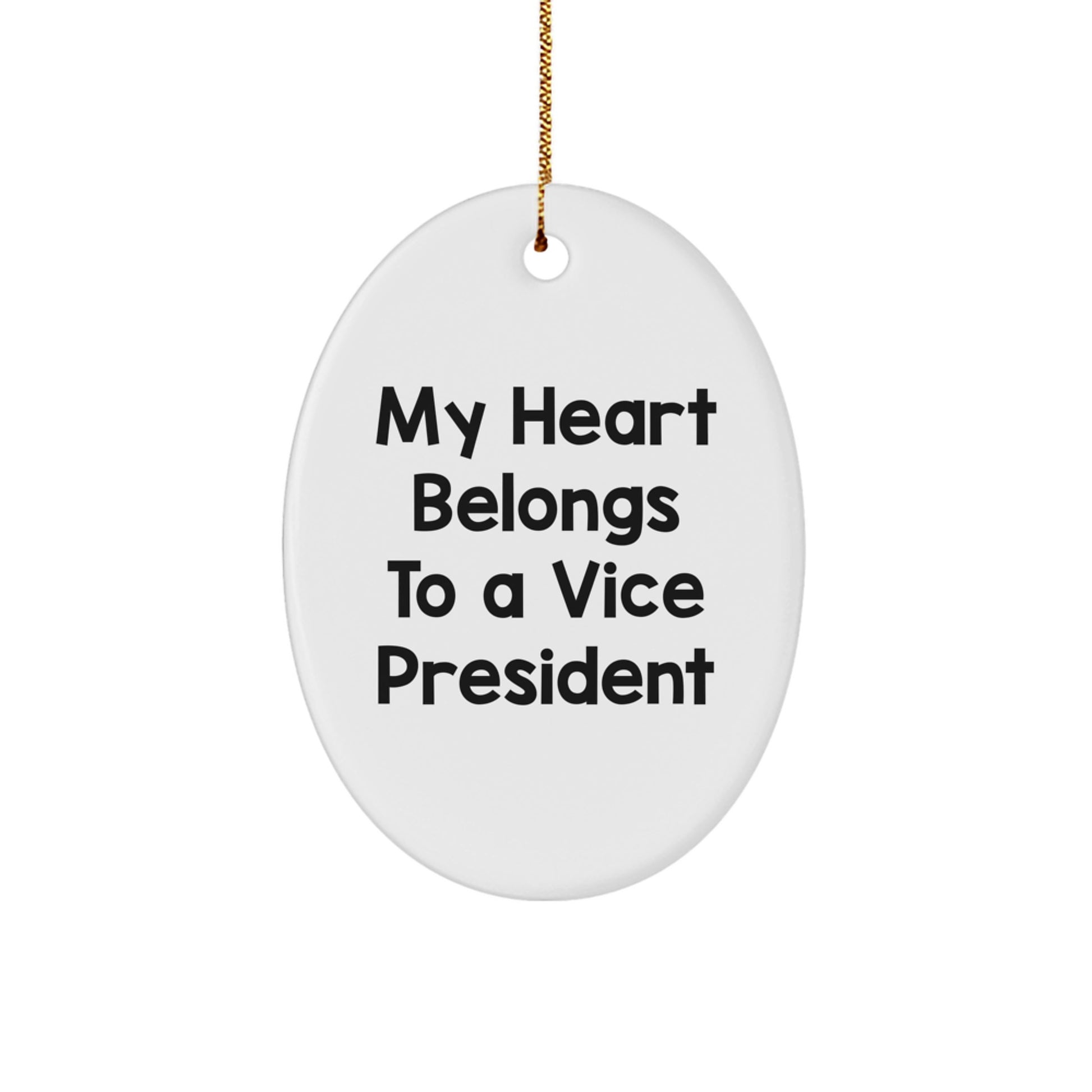 Vice President Oval Ornament Gifts from Friends for Christmas Unique Decorations - 'My Heart Belongs To A Vice President' Humorous Quote Oval Shape MDF Material - Image 1