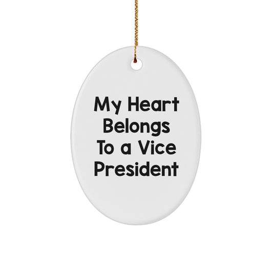 Vice President Oval Ornament Gifts from Friends for Christmas Unique Decorations - 'My Heart Belongs To A Vice President' Humorous Quote Oval Shape MDF Material - Image 1
