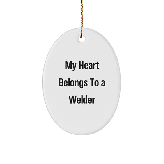 Funny Welder Gifts for Men, Oval Ornament, 'My Heart Belongs To A Welder' Quote Christmas Unique Presents - Image 1